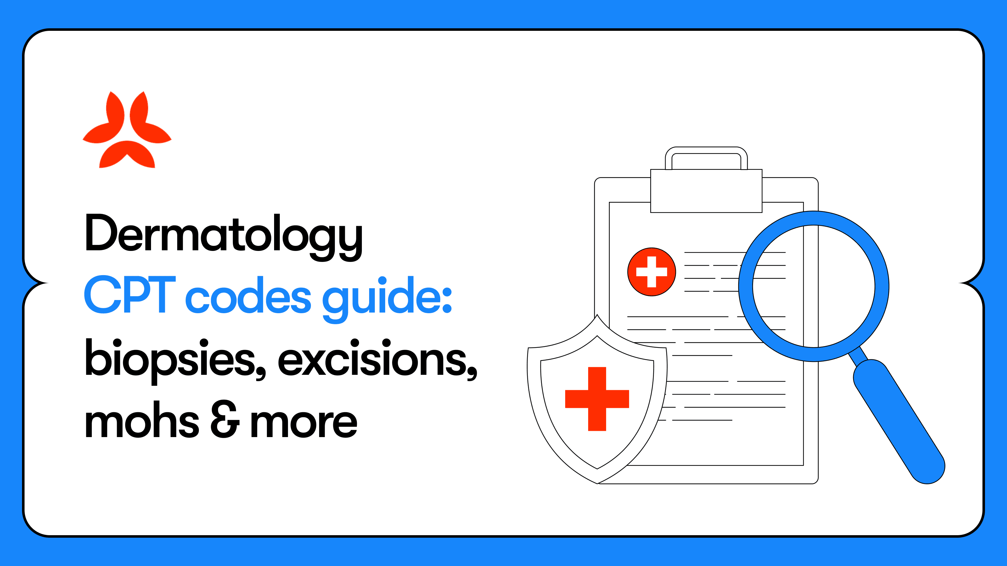 Dermatology CPT Codes: A Practical Guide to Biopsies, Excisions, Mohs Surgery & Billing (2026)