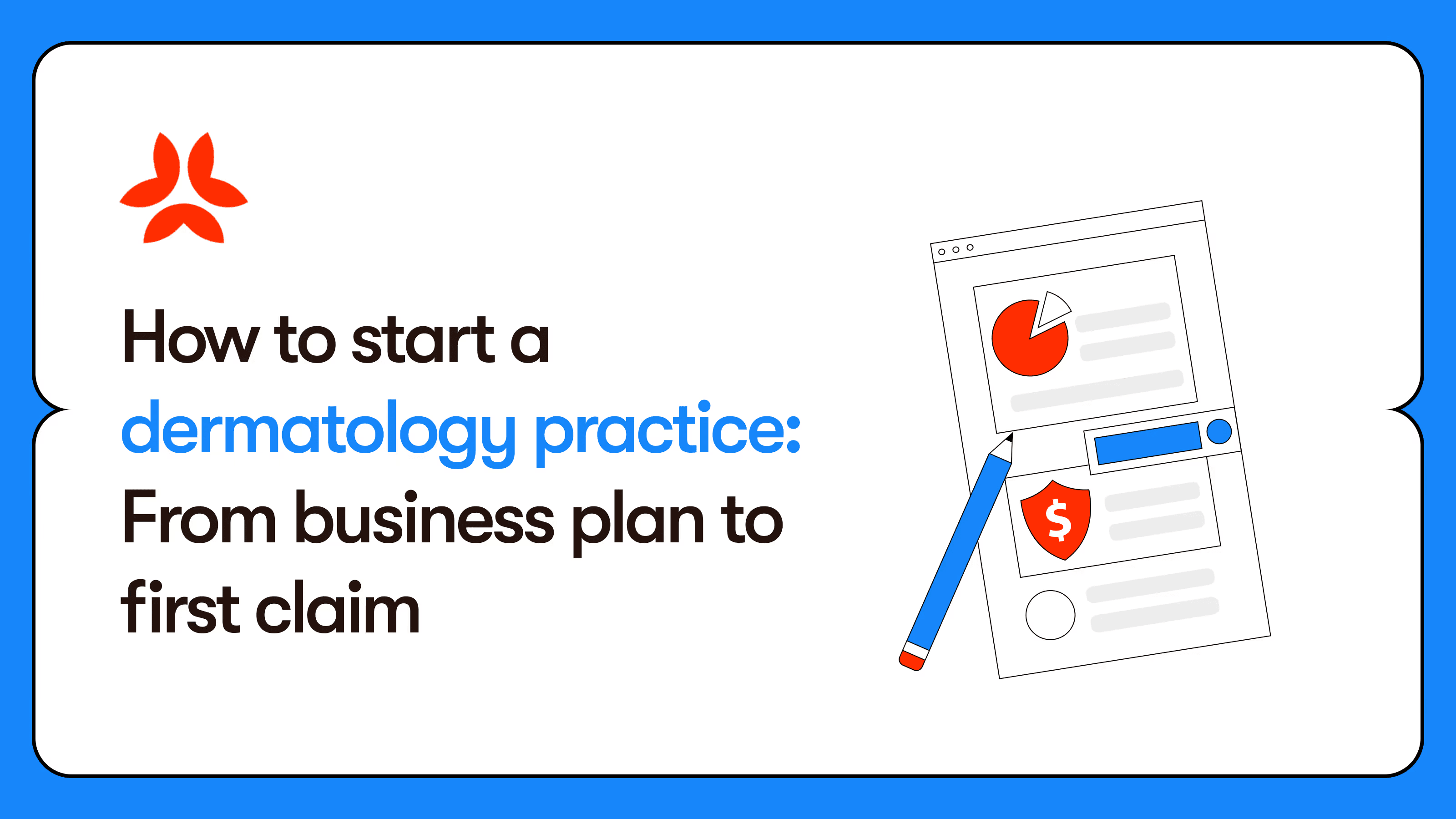 How to Start a Dermatology Practice: From Business Plan to First Claim